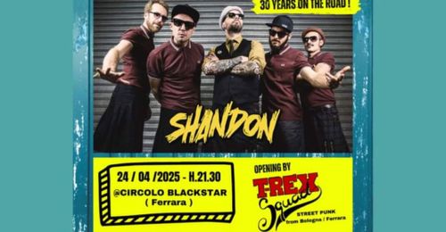 SHANDON ( 30 YEARS ON THE ROAD ! ) + T-REX SQUAD, live @Circolo Blackstar