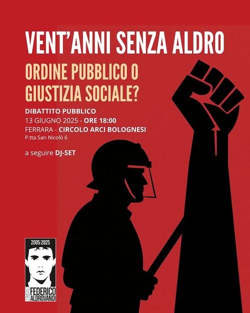 🔴 VENT’ANNI SENZA ALDRO – Ordine pubblico o giustizia sociale?