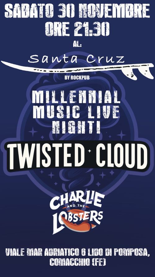 -MILLENNIAL MUSIC NIGHT LIVE- Twisted Cloud + Charlie and the Lobsters