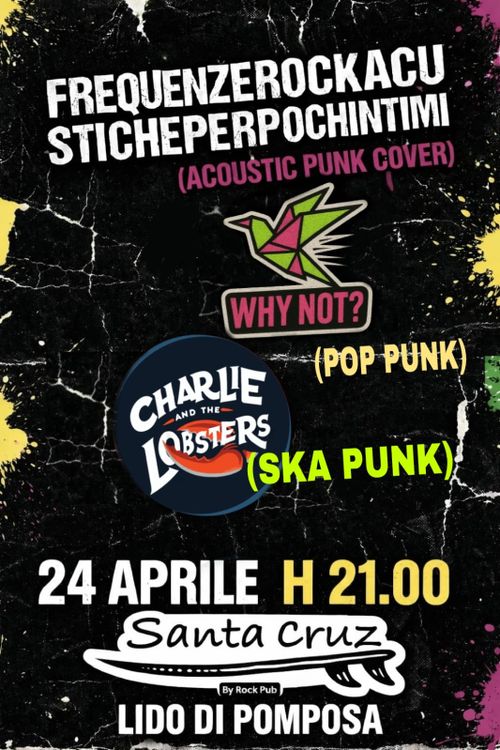 CHARLIE AND THE LOBSTERS + WHY NOT? + FREQUENZEROCKACUSTICHEPERPOCHINTIMI